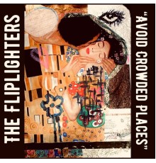 The Fliplighters - Avoid Crowded Places