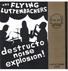 The Flying Luttenbachers - Live At Wnur 2-6-92