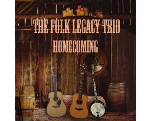 The Folk Legacy Trio - Homecoming