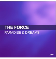 The Force - Paradise & Dreams