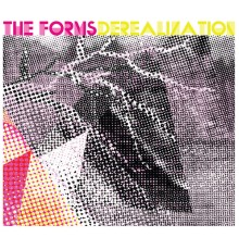 The Forms - Derealization