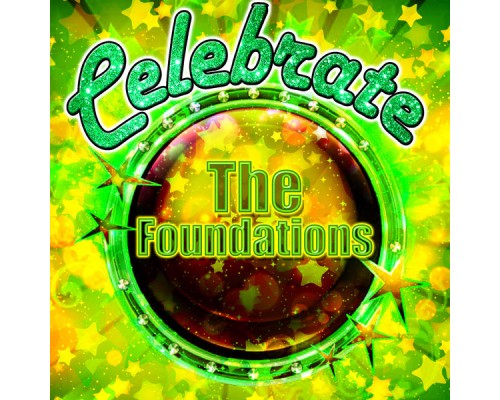 The Foundations - Celebrate: The Foundations The Foundations - Celebrate: The Foundations