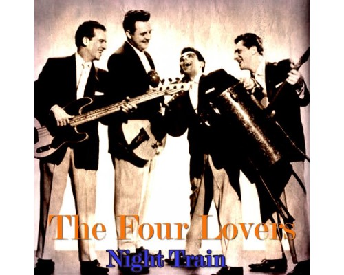 The Four Lovers - Night Train