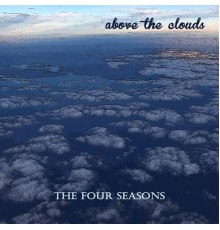 The Four Seasons - Above the Clouds