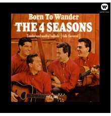 The Four Seasons - Born to Wander
