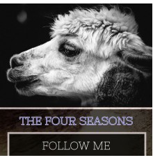 The Four Seasons - Follow Me