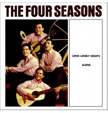 The Four Seasons - Long Lonely Nights / Alone