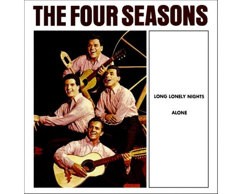 The Four Seasons - Long Lonely Nights / Alone The Four Seasons - Long Lonely Nights / Alone