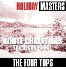 The Four Tops - Holiday Masters: White Christmas (Re-Recordings)