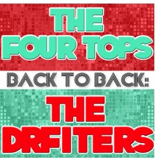 The Four Tops  &  The Drifters - Back To Back: The Four Tops & The Drifters