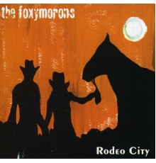 The Foxymorons - Rodeo City