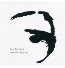 The Frames - The Roads Outgrown