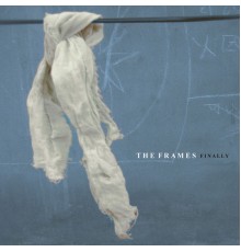 The Frames - Finally