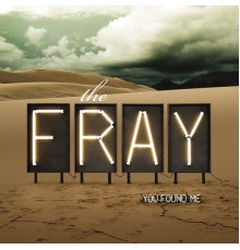 The Fray - You Found Me