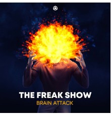 The Freak Show - Brain Attack