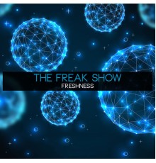 The Freak Show - Freshness