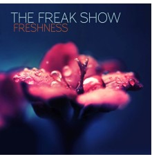 The Freak Show - Freshness