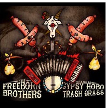 The Freeborn Brothers - Gypsy Hobo Trash Grass