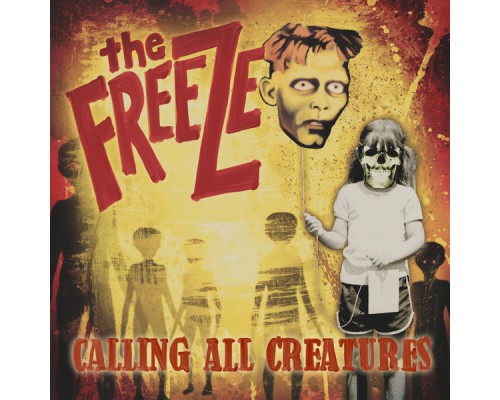 The Freeze - Calling All Creatures