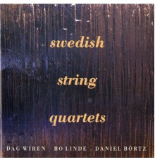 The Fresk Quartet, Slovak Quartet, The Gotland Quartet - Swedish String Quartets
