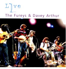 The Fureys & Davey Arthur - The Fureys & Davy Arthur Live