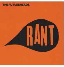 The Futureheads - Rant