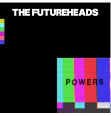 The Futureheads - Powers