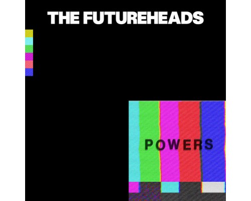 The Futureheads - Powers