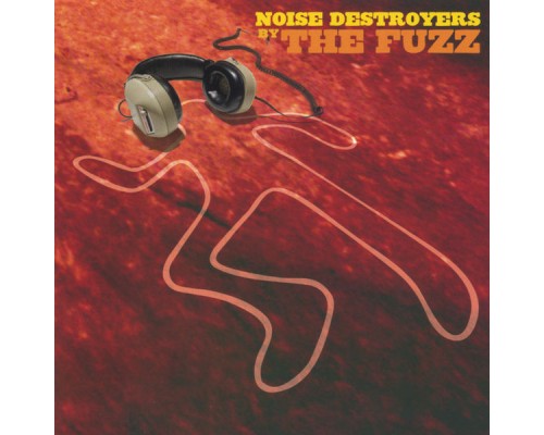 The Fuzz - Noise Destroyers