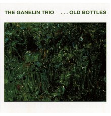 The Ganelin Trio - Old Bottles