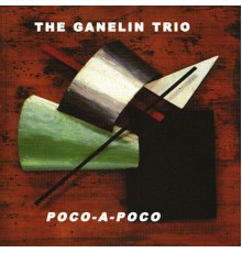 The Ganelin Trio - Poco-A-Poco