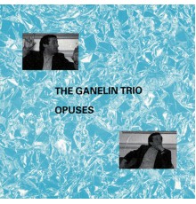 The Ganelin Trio - Opuses