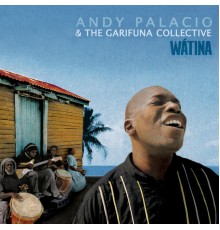 The Garifuna Collective & Andy Palacio - Wátina