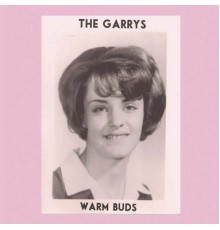 The Garrys - Warm Buds