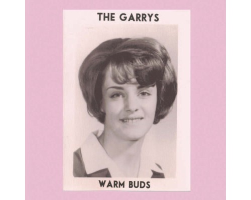 The Garrys - Warm Buds