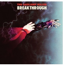 The Gaslamp Killer - Breakthrough