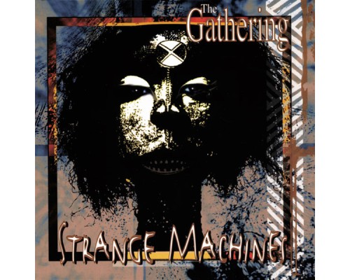 The Gathering - Strange Machines