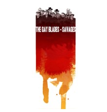 The Gay Blades - Savages