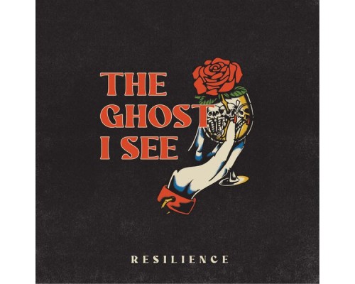 The Ghost I See - RESILIENCE