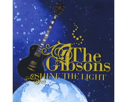 The Gibsons - Shine The Light