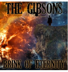 The Gibsons - Brink of Eternity