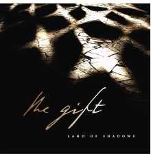 The Gift - Land of Shadows