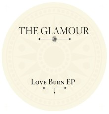 The Glamour - Love Burn EP