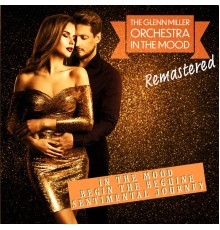 The Glenn Miller Orchestra - In The Mood (Remastered 2022)