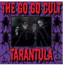 The Go Go Cult - Tarantula