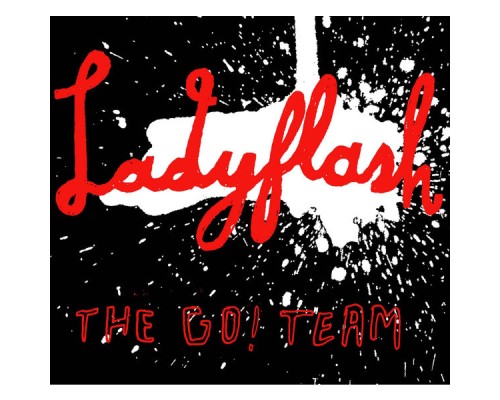 The Go! Team - Ladyflash