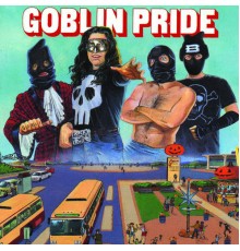 The Goblins - Goblin Pride