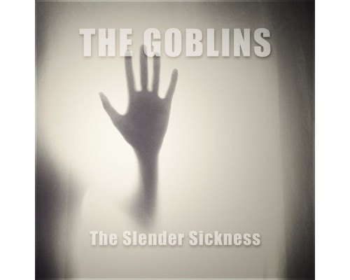 The Goblins - The Slender Sickness