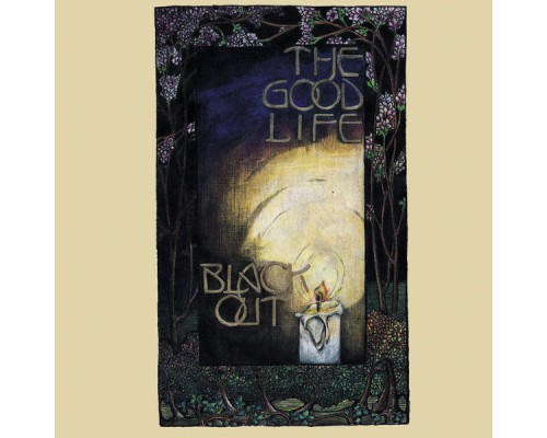 The Good Life - Black Out