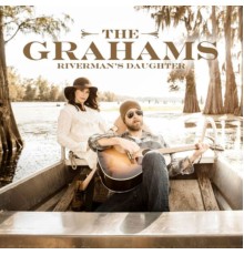 The Grahams - Riverman's Daughter